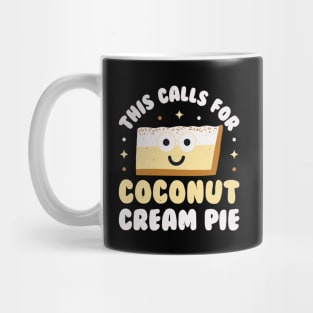 This Calls For Coconut Cream Pie - Coconut Cream Pie Mug